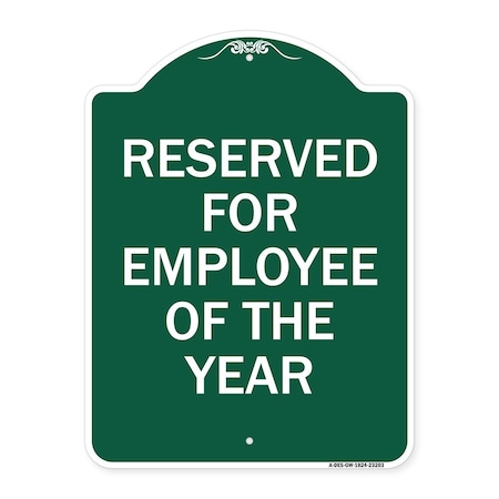 Signmission Reserved for Employee of Year, Green & White Aluminum Architectural Sign, 18" x 24", GW-1824-23203 A-DES-GW-1824-23203